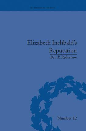 Elizabeth Inchbald's Reputation: A Publishing and Reception History(The History of the Book)