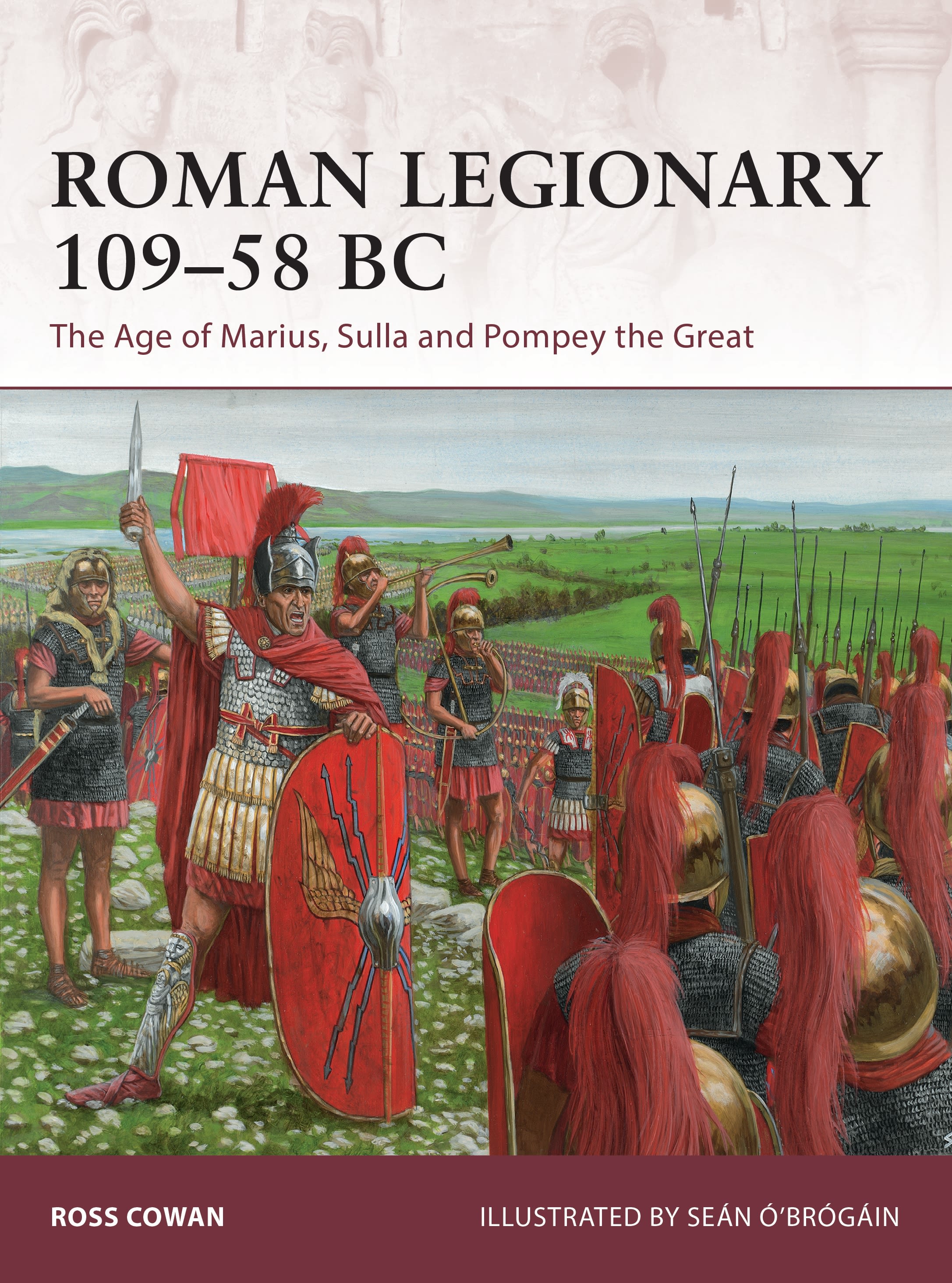 Roman Legionary 109–58 BC: The Age of Marius, Sulla and Pompey the Great(Warrior)