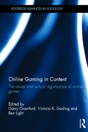 Online Gaming in Context: The social and cultural significance of online games(Routledge Advances in Sociology)