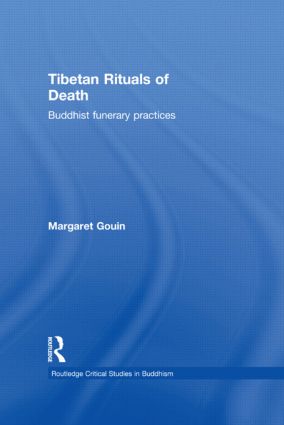 Tibetan Rituals of Death: Buddhist Funerary Practices(Routledge Critical Studies in Buddhism)