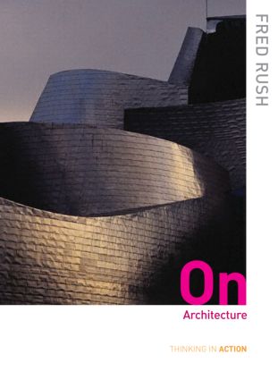 On Architecture: (Thinking in Action)