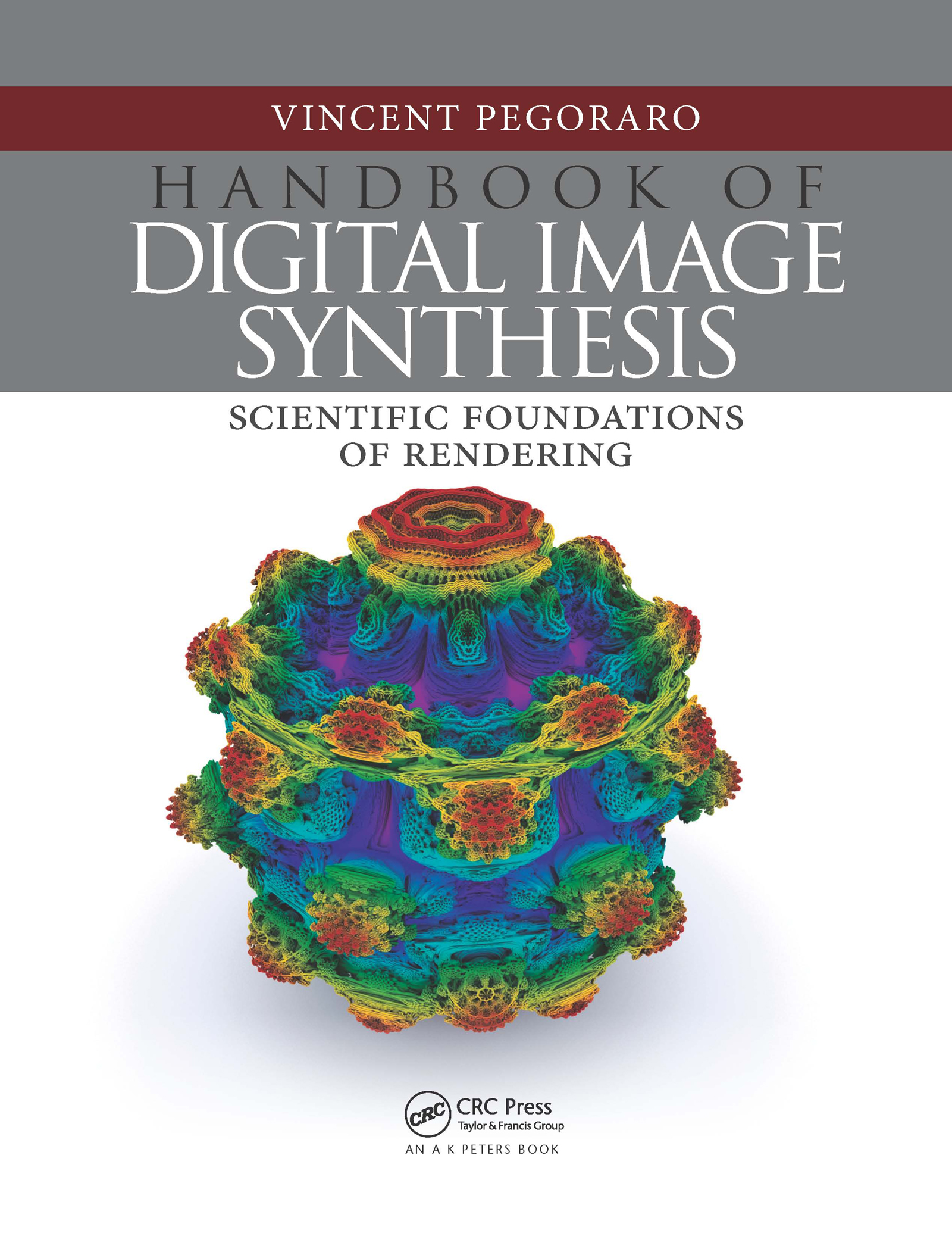 Handbook of Digital Image Synthesis: Scientific Foundations of Rendering