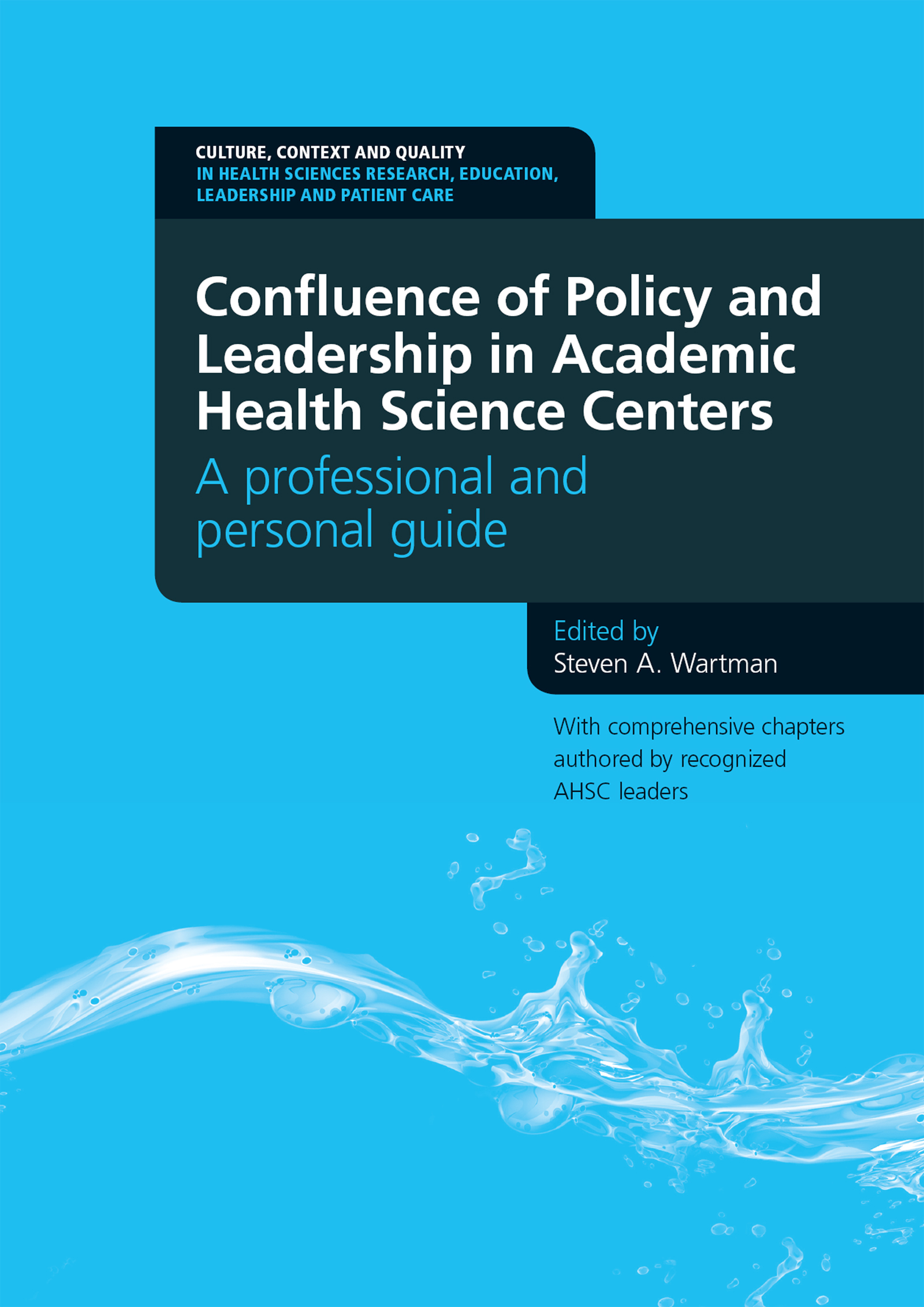 Confluence of Policy and Leadership in Academic Health Science Centers: A Professional and Personal Guide