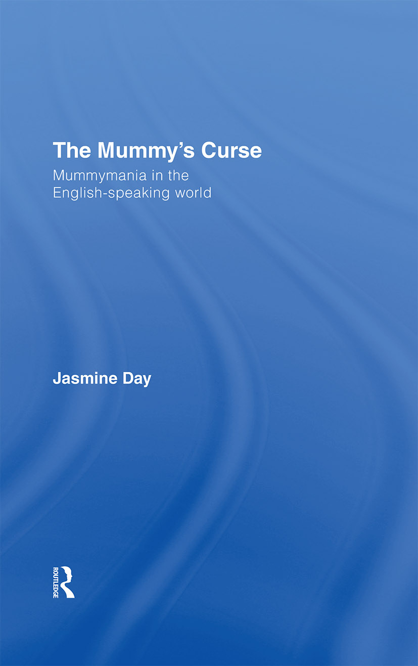 The Mummy's Curse: Mummymania in the English-speaking world