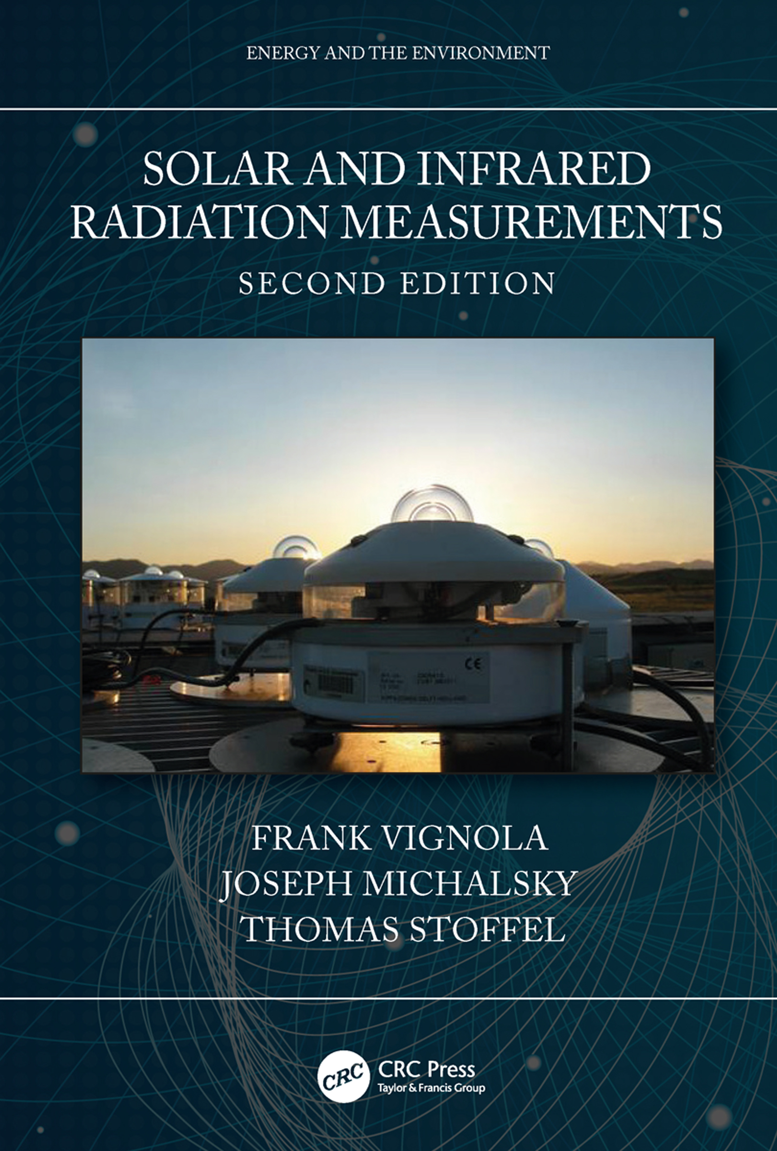 Solar and Infrared Radiation Measurements, Second Edition: (Energy and the Environment)