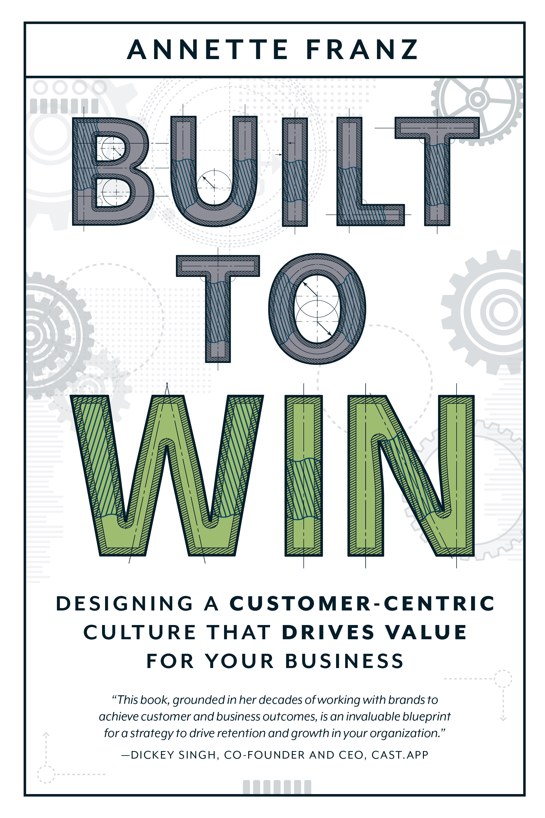 Built to Win: Designing a Customer-Centric Culture that Drives Value for Your Business