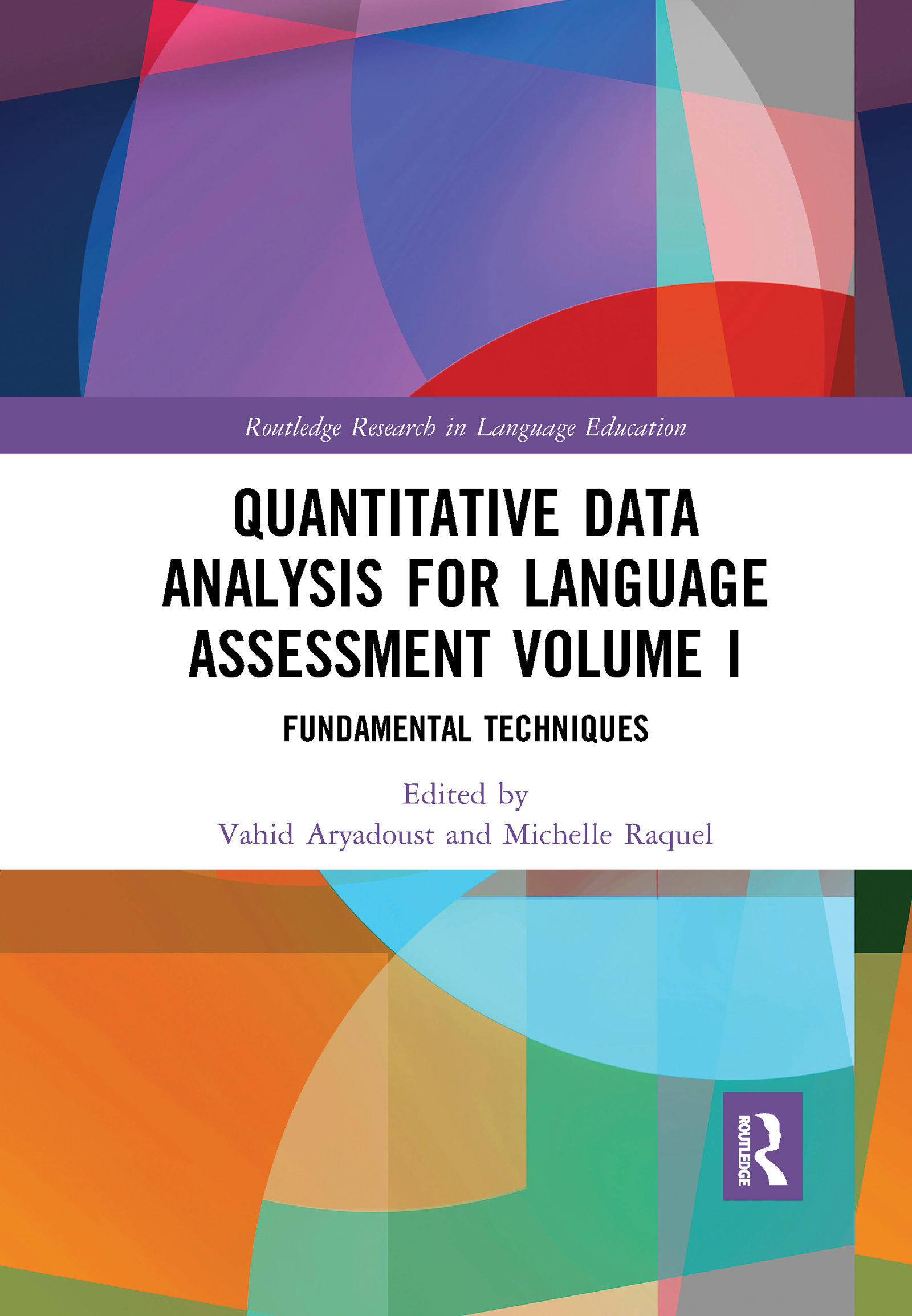 Quantitative Data Analysis for Language Assessment Volume I: Fundamental Techniques(Routledge Research in Language Education)