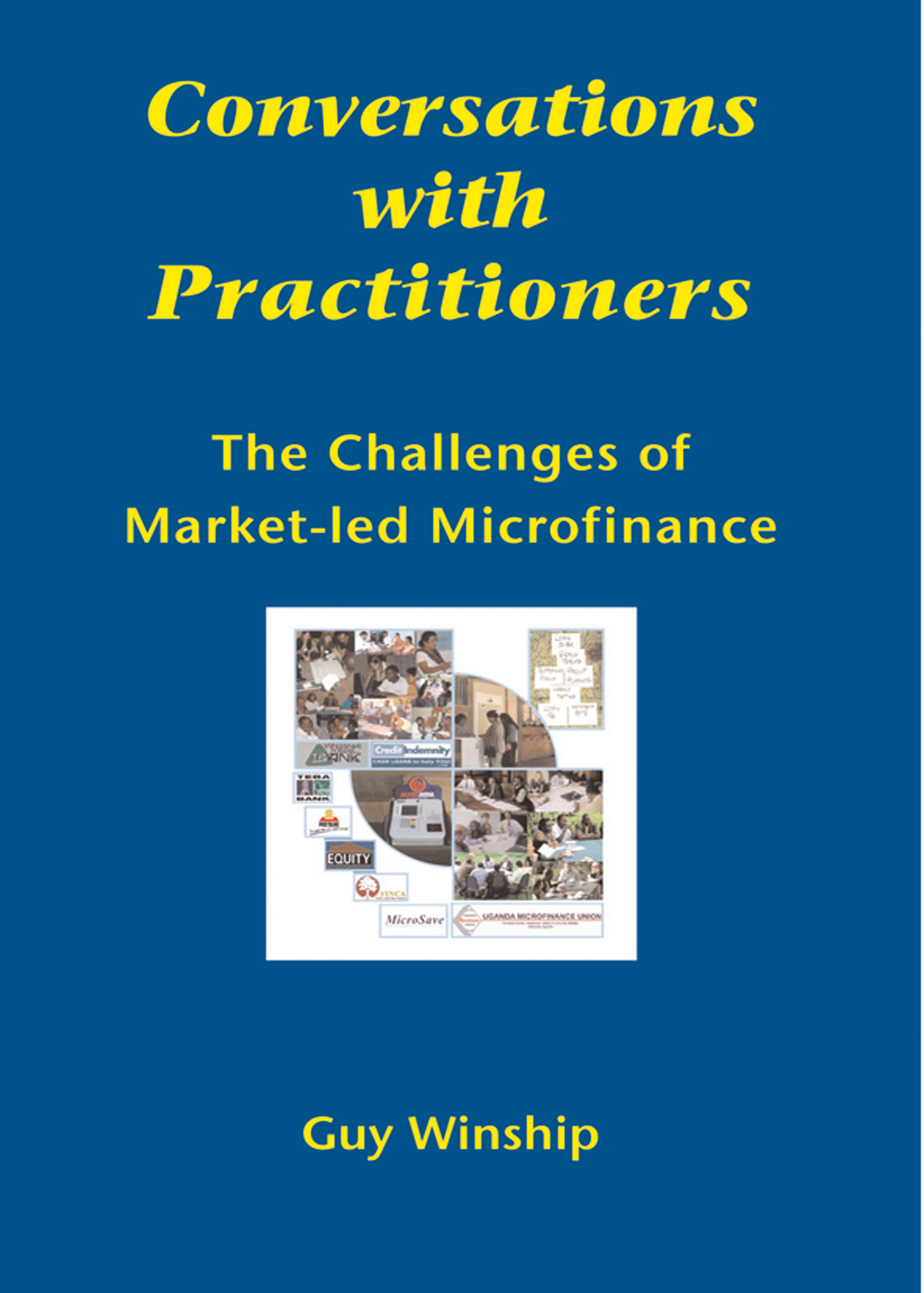 Conversations with Practitioners: The Challenges of Market-led Microfinance
