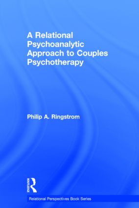 A Relational Psychoanalytic Approach to Couples Psychotherapy: (Relational Perspectives Book Series)