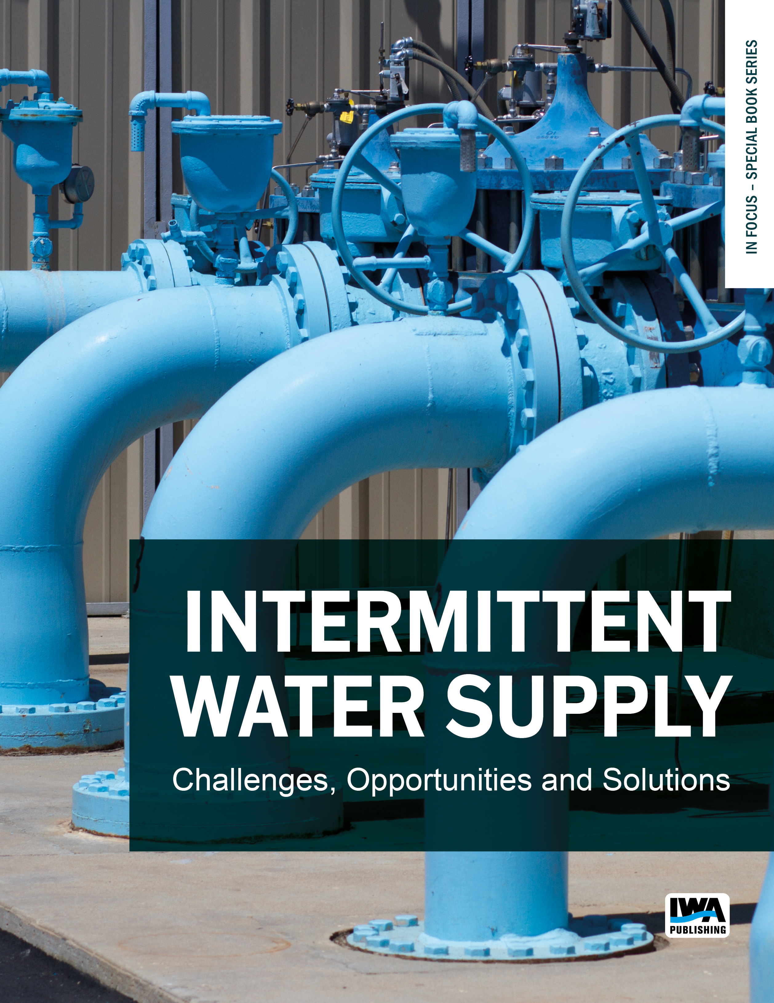 Intermittent Water Supply: Challenges, Opportunities and Solutions: (In Focus – Special Book Series)