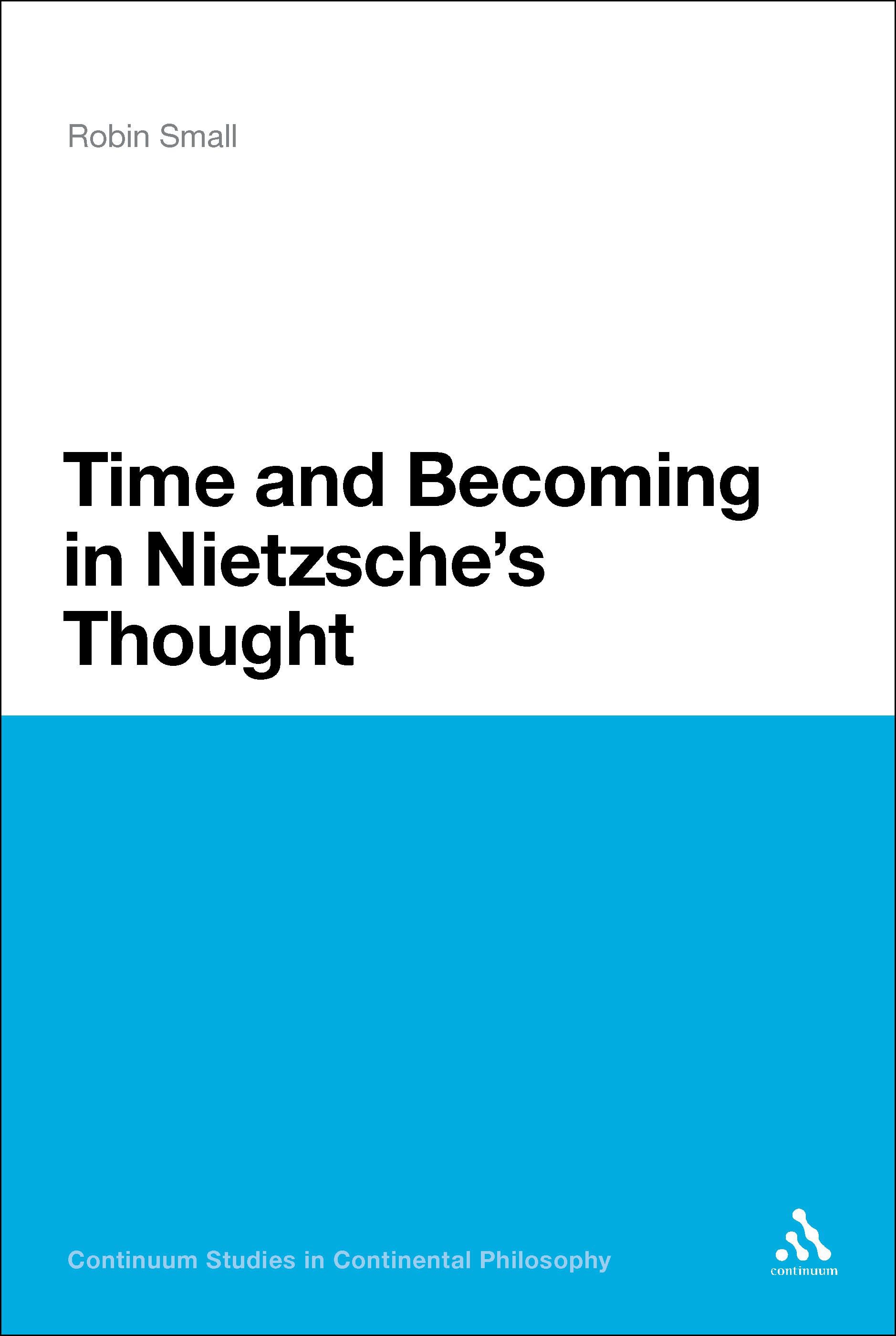 Time and Becoming in Nietzsche's Thought: (Continuum Studies in Continental Philosophy)
