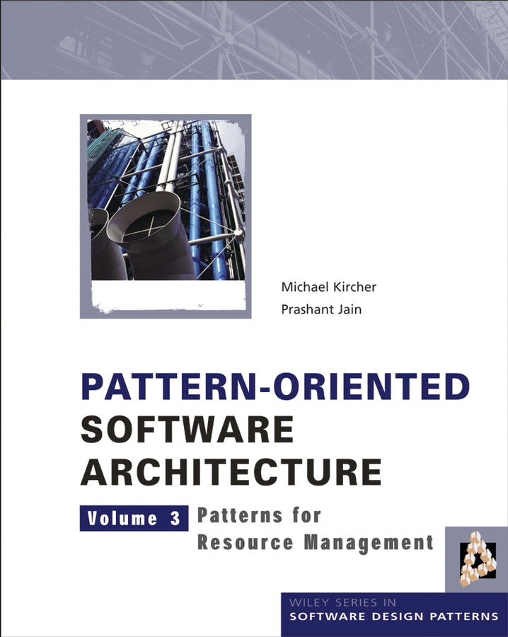 Pattern-Oriented Software Architecture, Patterns for Resource Management: (Volume 3 Pattern-Oriented Software Architecture)