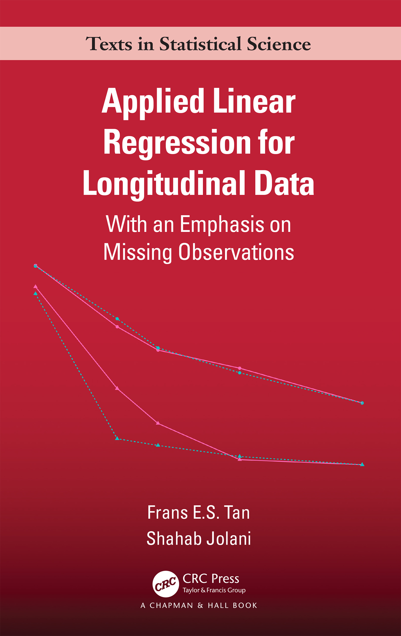 Applied Linear Regression for Longitudinal Data: With an Emphasis on Missing Observations(Chapman & Hall/CRC Texts in Statistical Science)
