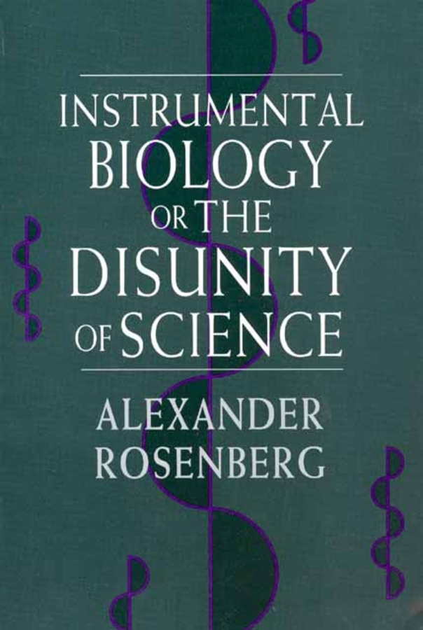 Instrumental Biology, or The Disunity of Science: (Science and Its Conceptual Foundations series)