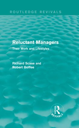 Reluctant Managers (Routledge Revivals): Their Work and Lifestyles(Routledge Revivals)