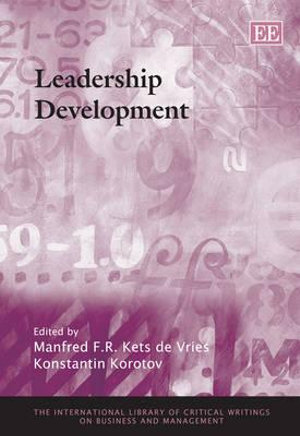 Leadership Development: (18 The International Library of Critical Writings on Business and Management series)