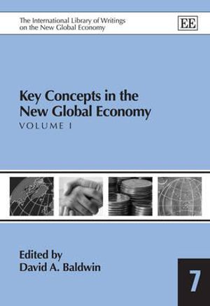 Key Concepts in the New Global Economy: (7 The International Library of Writings on the New Global Economy series)