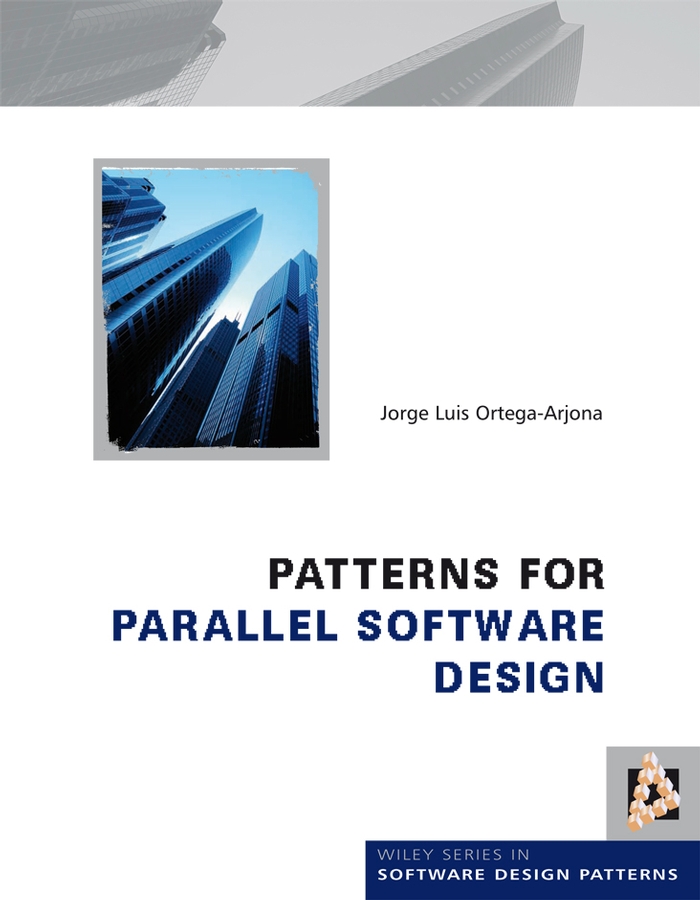 Patterns for Parallel Software Design: (20 Wiley Software Patterns Series)