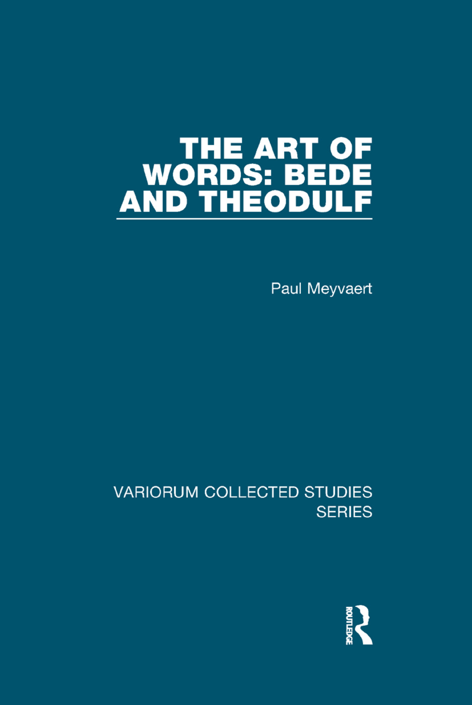 The Art of Words: Bede and Theodulf: (Variorum Collected Studies)