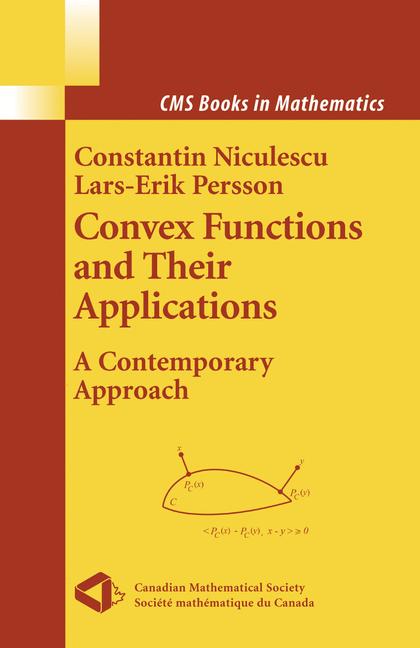 Convex Functions and their Applications: A Contemporary Approach(CMS Books in Mathematics)
