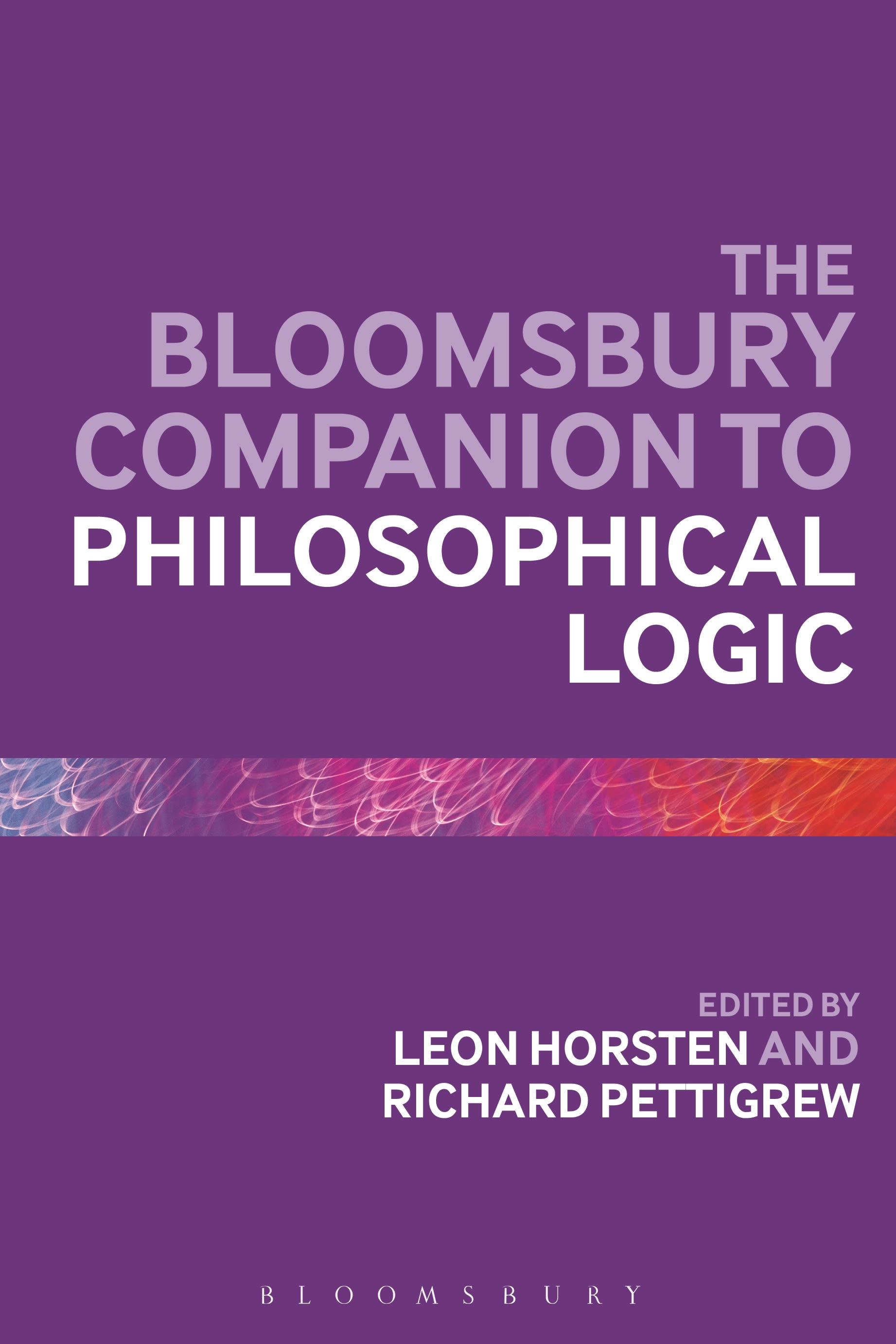 The Bloomsbury Companion to Philosophical Logic: (Bloomsbury Companions)