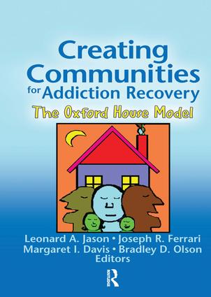 Creating Communities for Addiction Recovery: The Oxford House Model
