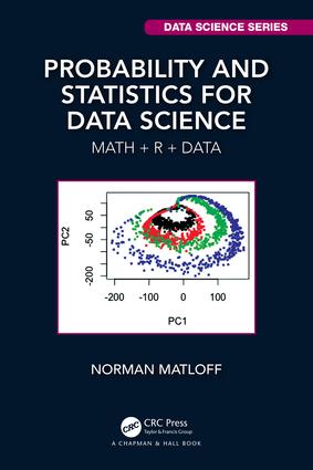 Probability and Statistics for Data Science: Math + R + Data(Chapman & Hall/CRC Data Science Series)