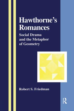 Hawthorne's Romances: Social Drama and the Metaphor of Geometry(The Library of Anthropology)