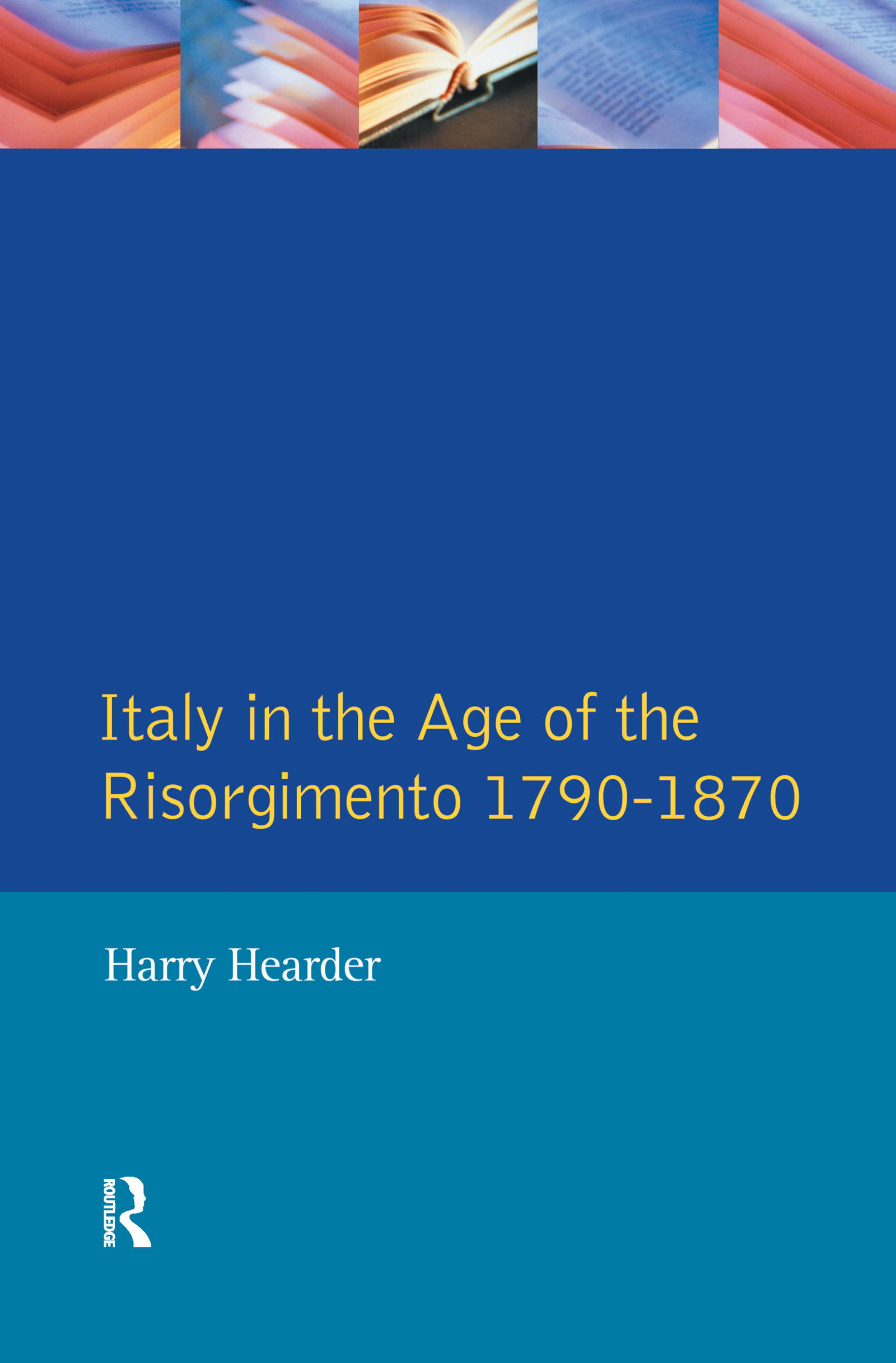 Italy in the Age of the Risorgimento 1790 - 1870: (Longman History of Italy)