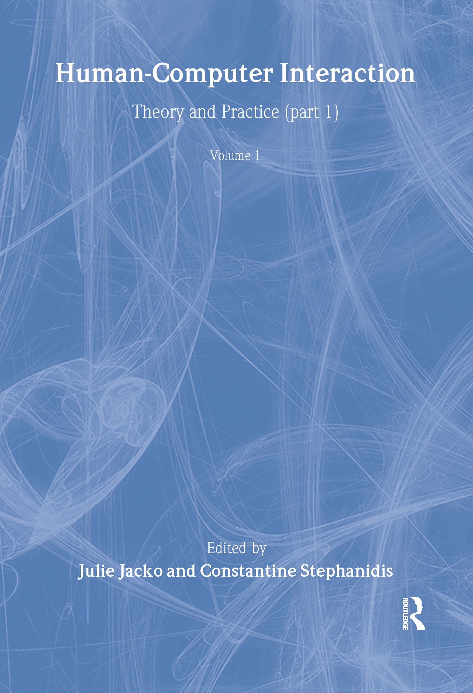 Human-Computer Interaction: Theory and Practice (part 1), Volume 1(Human Factors and Ergonomics)