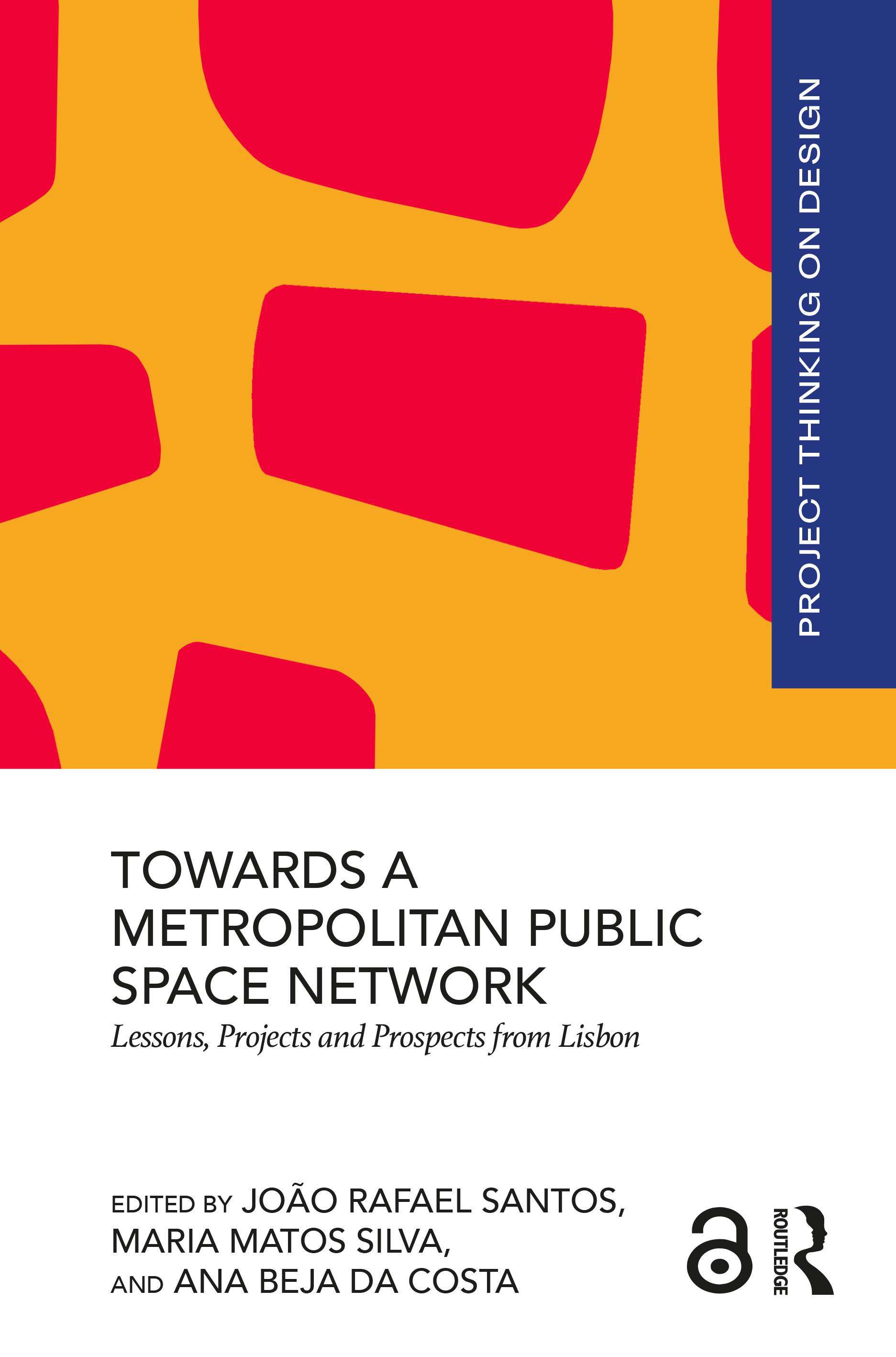 Towards a Metropolitan Public Space Network: Lessons, Projects and Prospects from Lisbon(Project Thinking on Design)