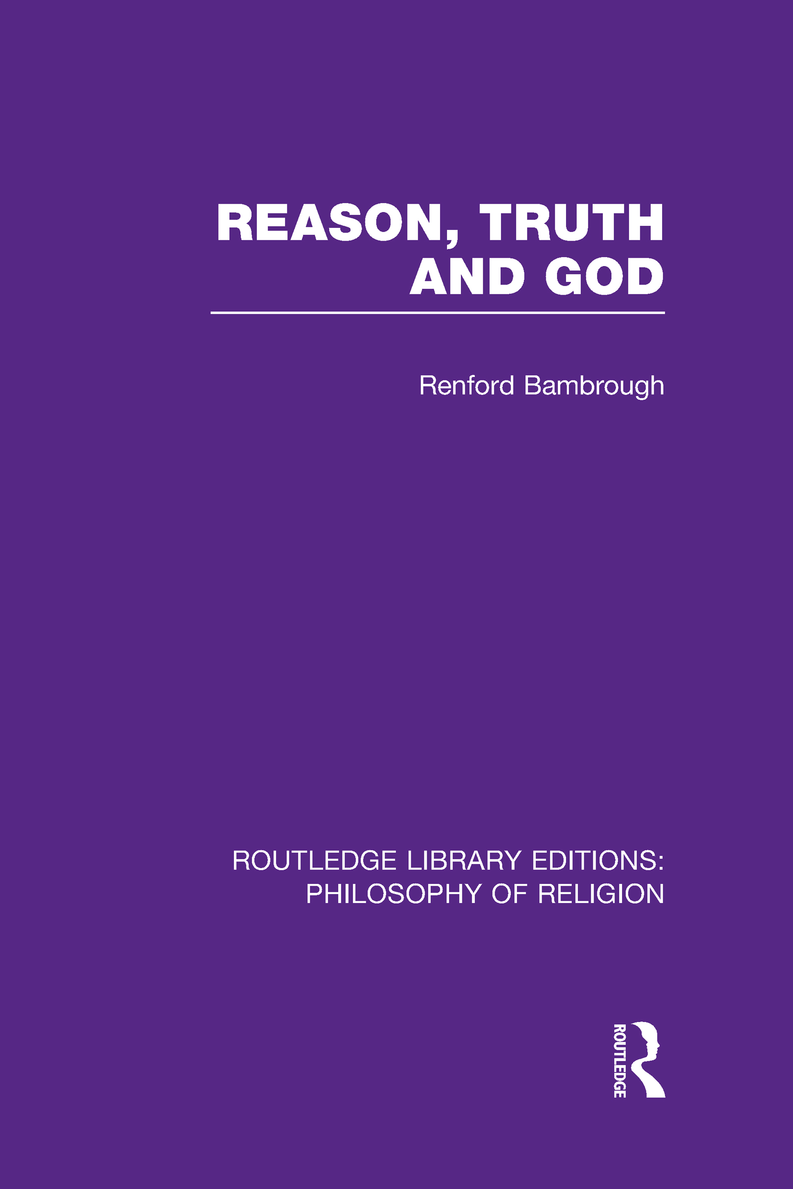 Reason, Truth and God: (Routledge Library Editions: Philosophy of Religion)