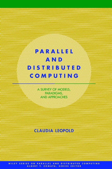 Parallel and Distributed Computing: A Survey of Models, Paradigms and Approaches(Wiley Series on Parallel and Distributed Computing)