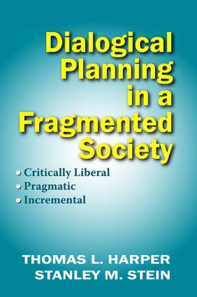 Dialogical Planning in a Fragmented Society: Critically Liberal, Pragmatic, Incremental