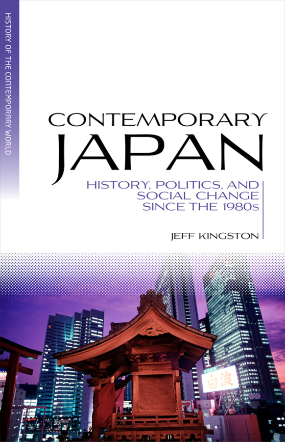 Contemporary Japan: History, Politics, and Social Change since the 1980s(Blackwell History of the Contemporary World)