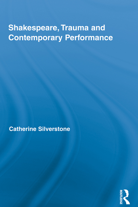 Shakespeare, Trauma and Contemporary Performance: (Routledge Studies in Shakespeare)