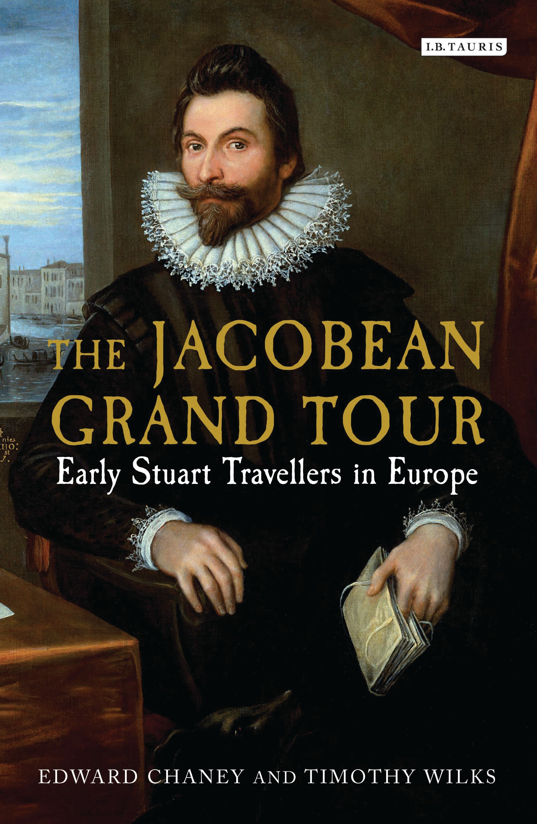 The Jacobean Grand Tour: Early Stuart Travellers in Europe