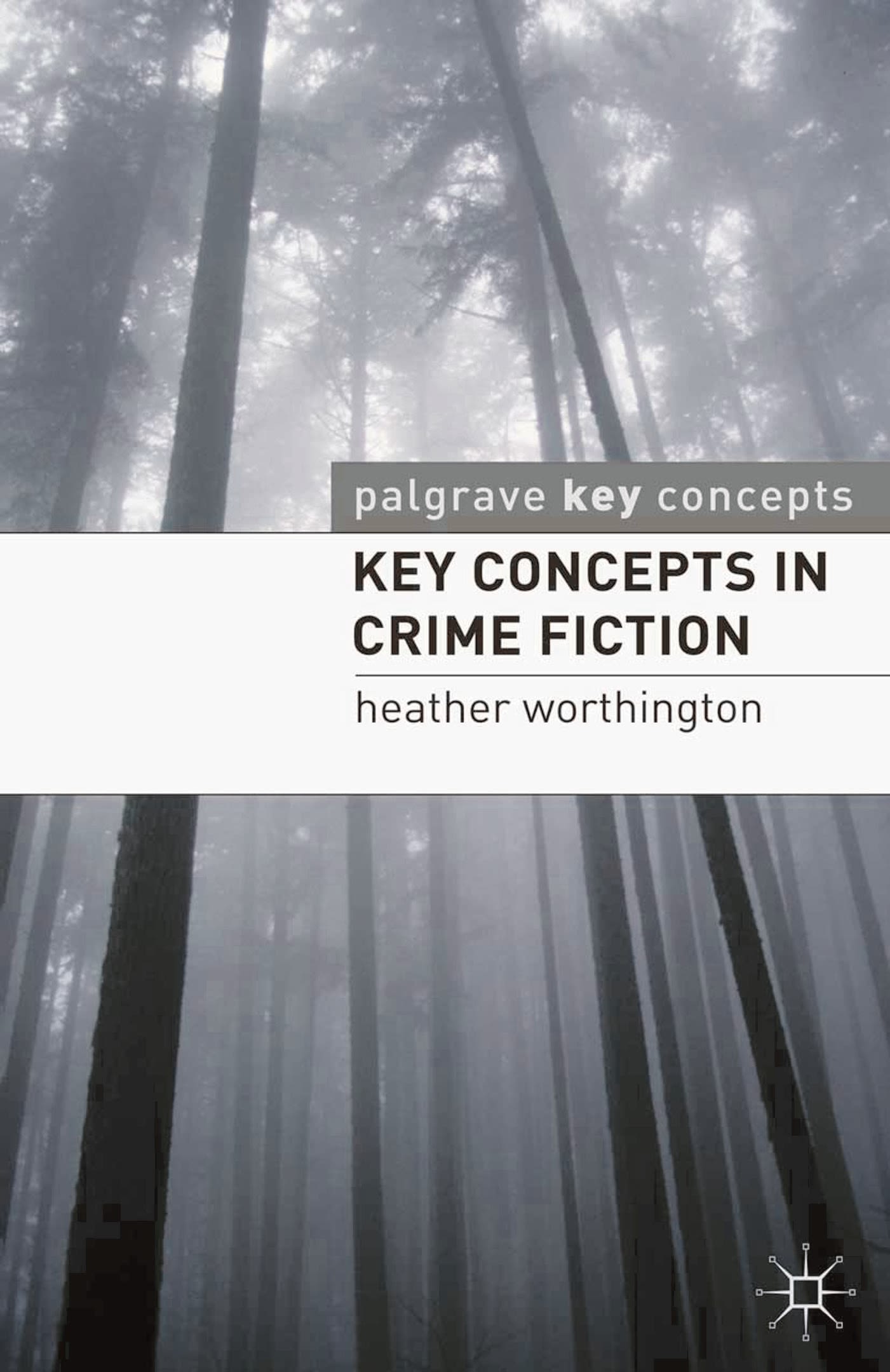 Key Concepts in Crime Fiction: (Key Concepts: Literature)