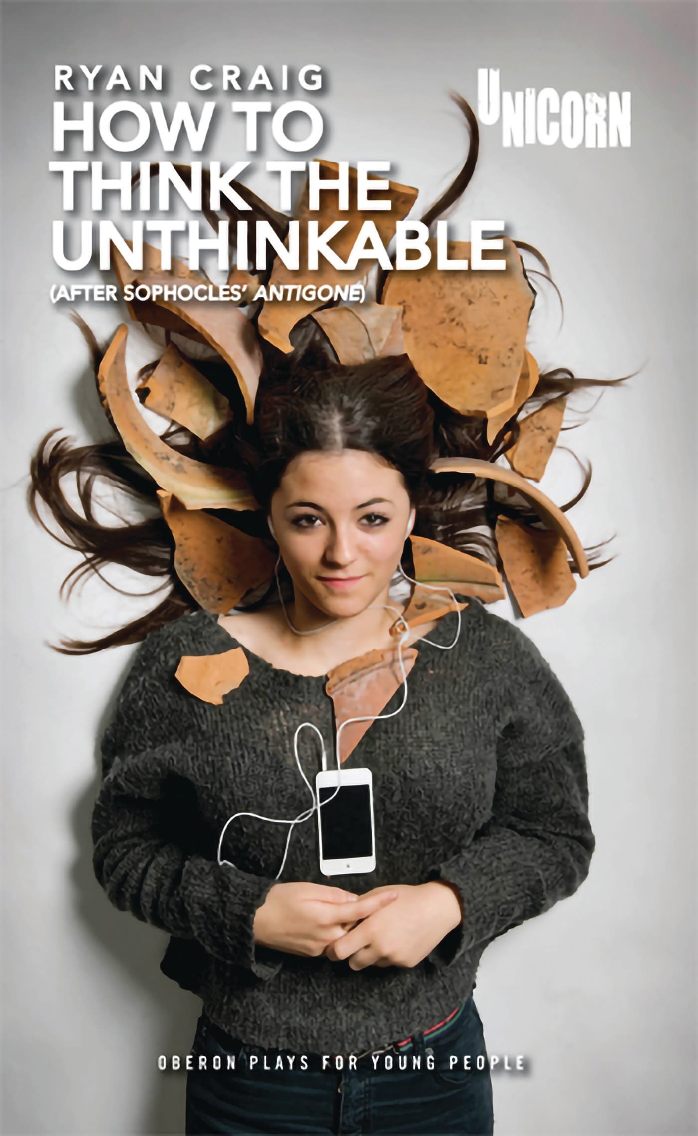 How to think the Unthinkable: After Sophocles' Antigone(Oberon Modern Plays)