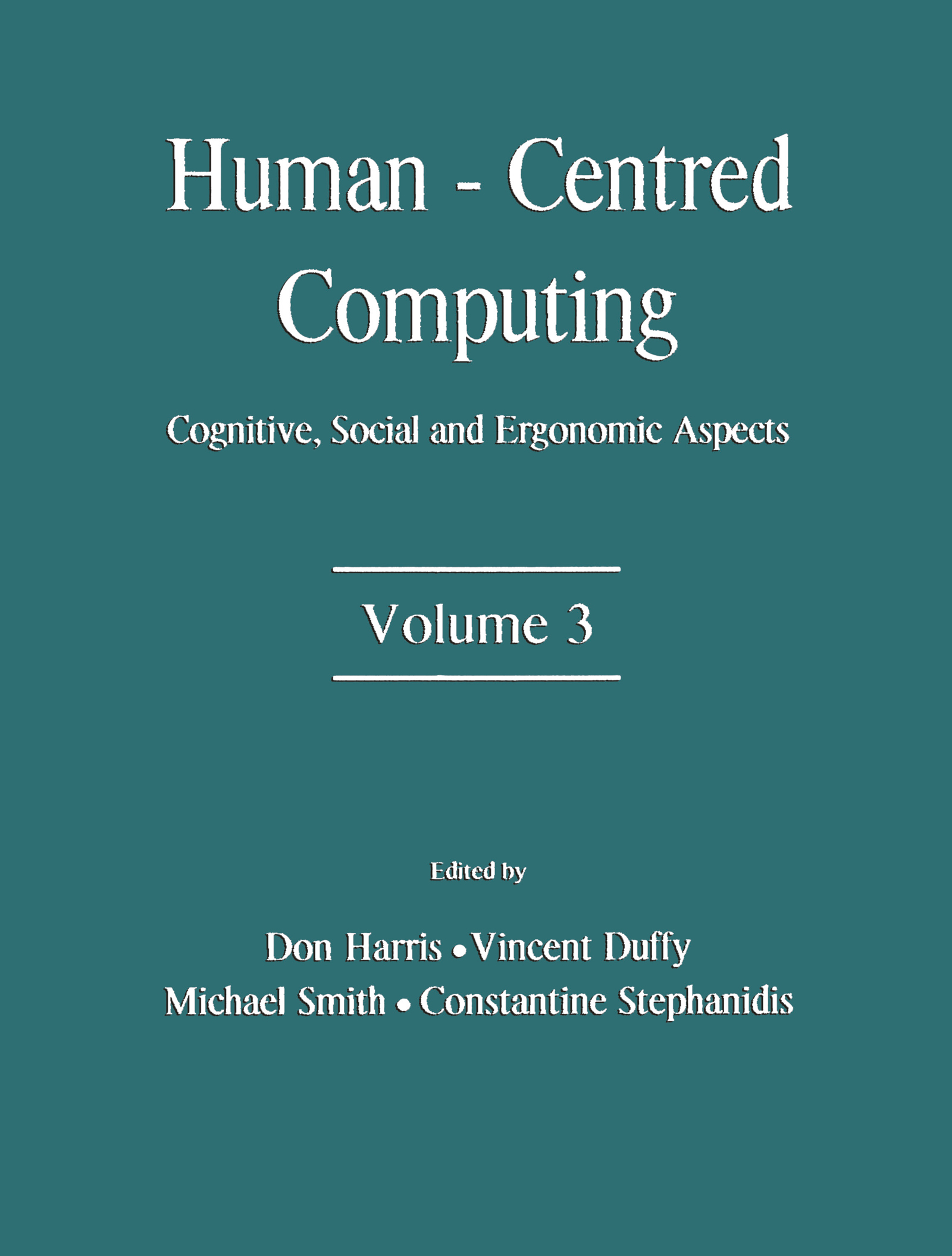 Human-Centered Computing: Cognitive, Social, and Ergonomic Aspects, Volume 3(Human Factors and Ergonomics)