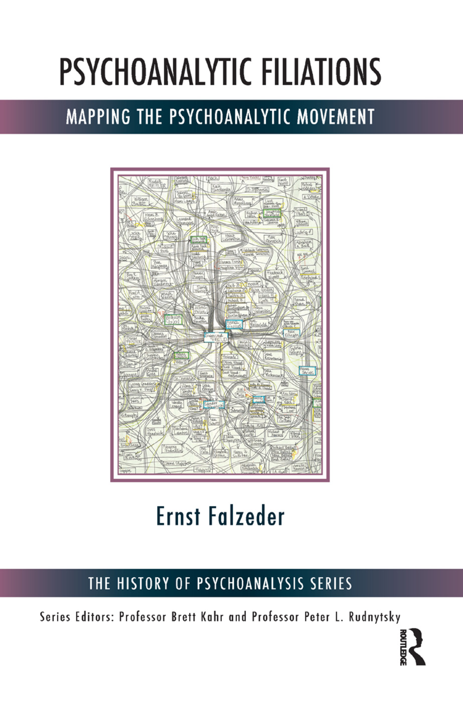 Psychoanalytic Filiations: Mapping the Psychoanalytic Movement(The History of Psychoanalysis Series)