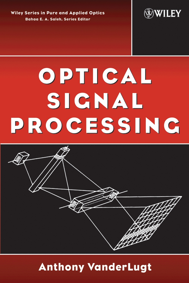 Optical Signal Processing: (Wiley Series in Pure and Applied Optics)