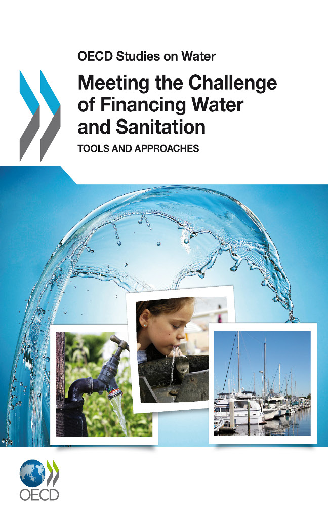 Meeting the Challenge of Financing Water and Sanitation: (OECD Report Series)
