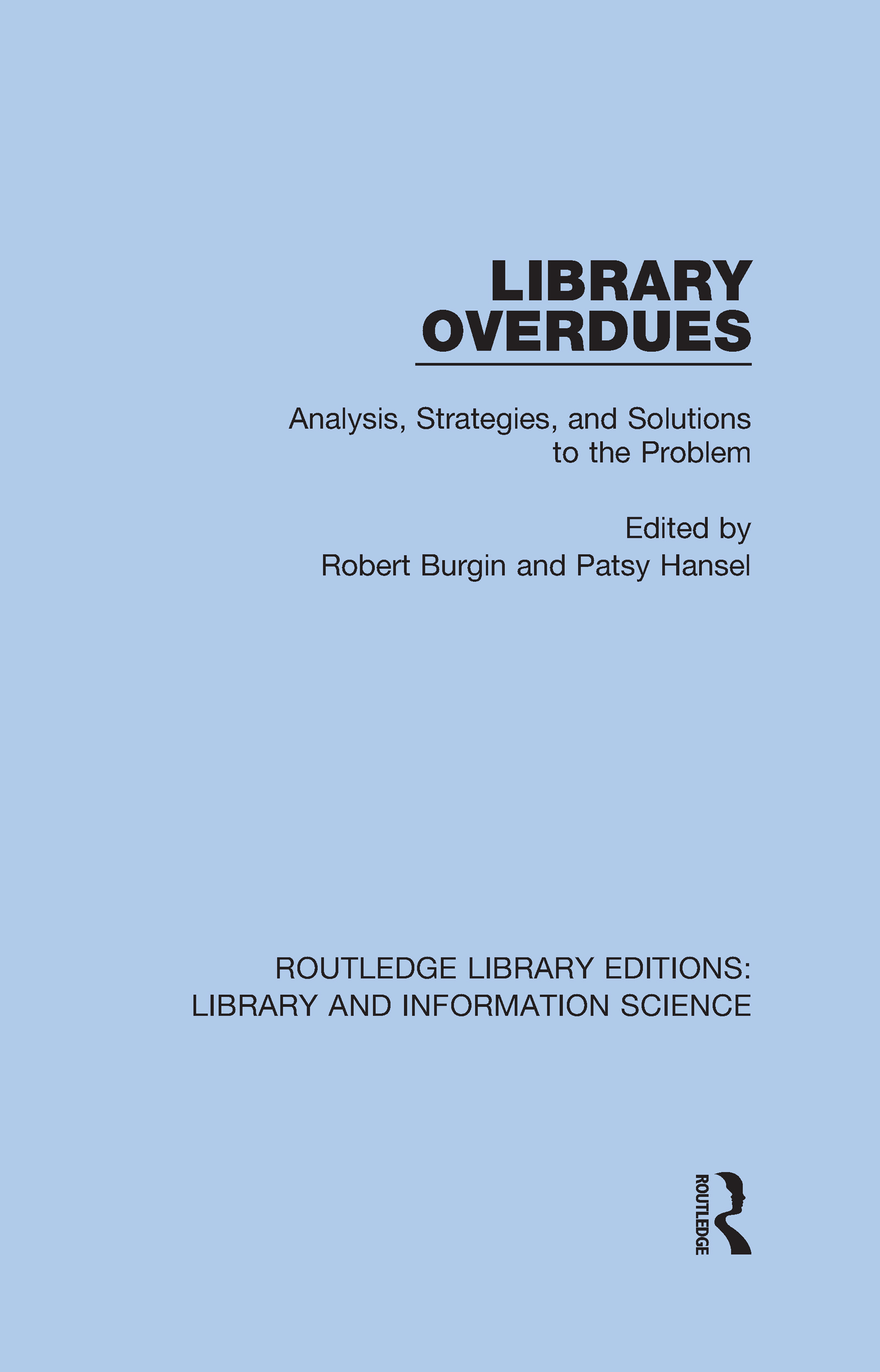 Library Overdues: Analysis, Strategies, and Solutions to the Problem(Routledge Library Editions: Library and Information Science)