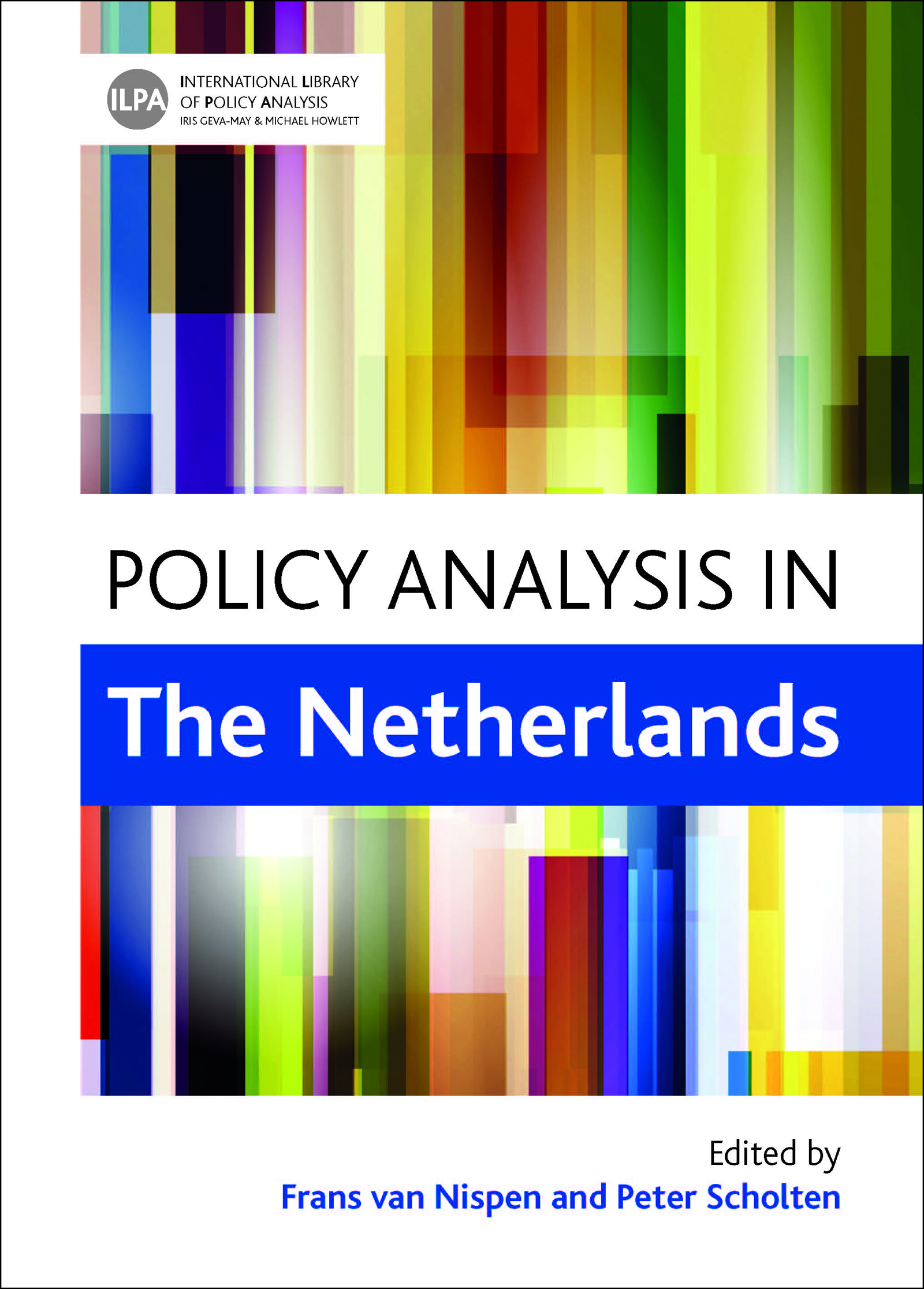 Policy Analysis in the Netherlands: (Volume 3 International Library of Policy Analysis)