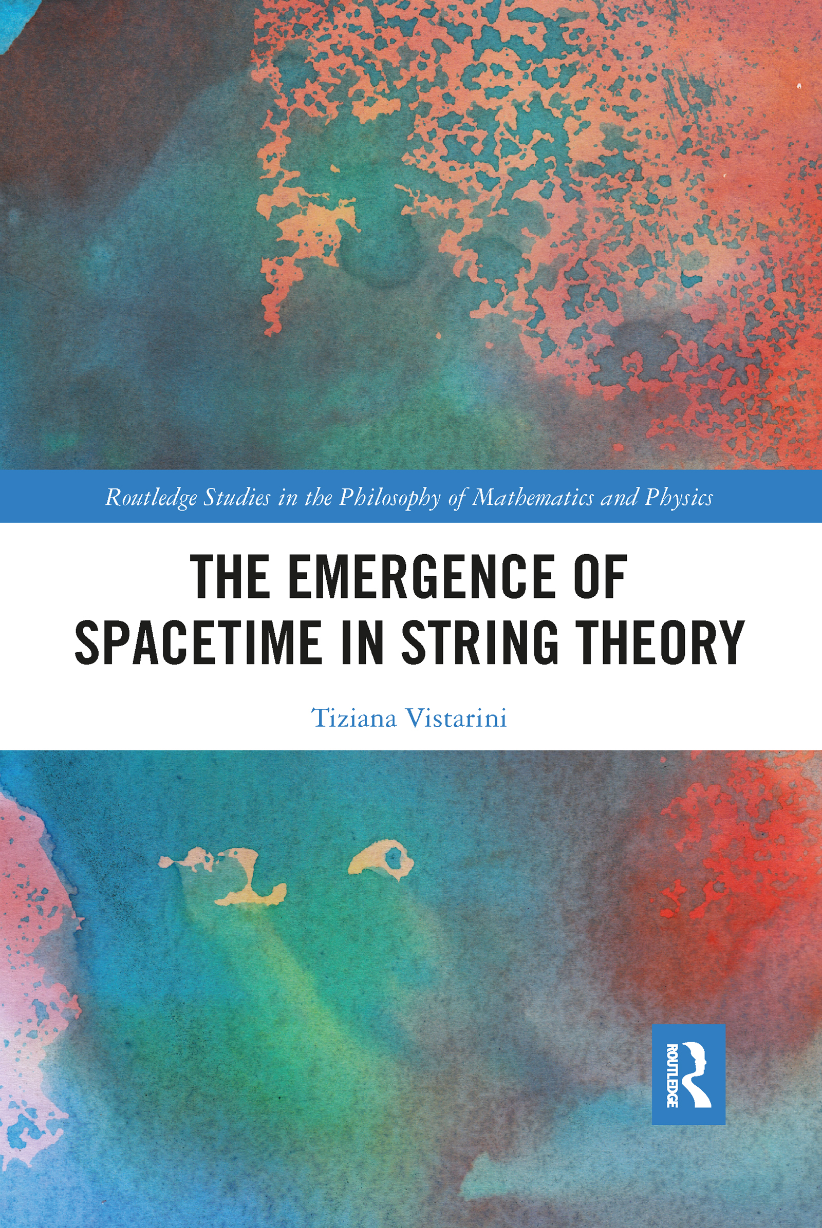 The Emergence of Spacetime in String Theory: (Routledge Studies in the Philosophy of Mathematics and Physics)