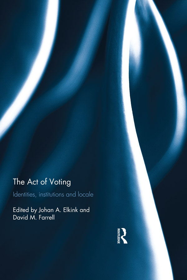 The Act of Voting: Identities, Institutions and Locale
