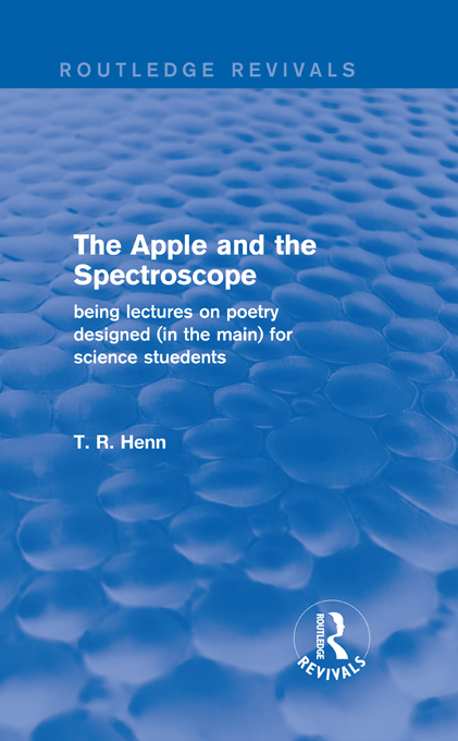 The Apple and the Spectroscope (Routledge Revivals): Being Lectures on Poetry Designed (in the main) for Science Students(Routledge Revivals)
