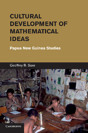 Cultural Development of Mathematical Ideas: Papua New Guinea Studies(Learning in Doing: Social, Cognitive and Computational Perspectives)