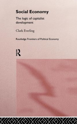 Social Economy: The Logic of Capitalist Development(Routledge Frontiers of Political Economy)